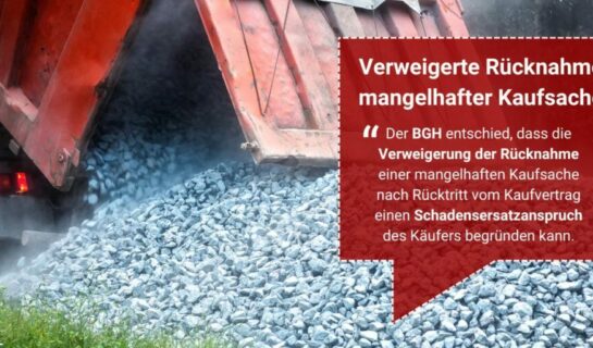 Rücknahme mangelhafter Kaufsache verweigert: BGH spricht Käufern Schadensersatz zu